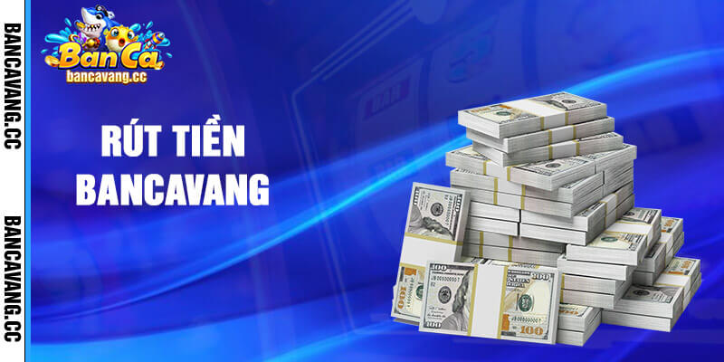 Rút Tiền Bancavang